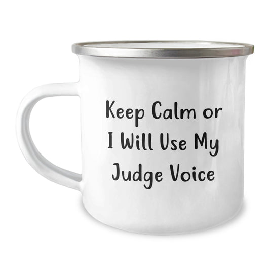 Funny Judge Camping Mug Gifts from Men for Women - Keep Calm Or I Will Use My Judge Voice, Judge Humor, Camping Mug, Christmas Unique Gifts - Image 1