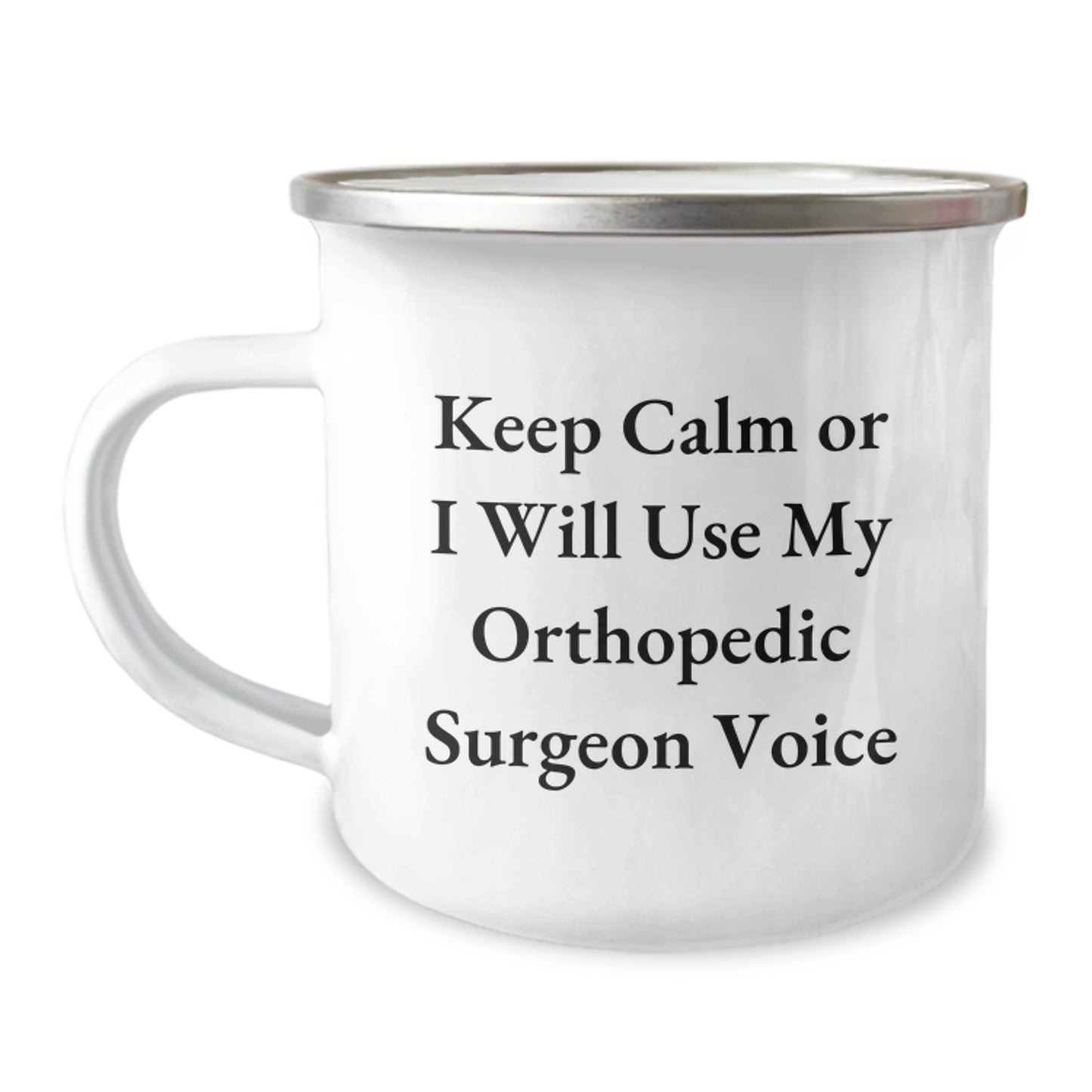 Orthopedic Surgeon Humor Funny Christmas Unique Gifts from Friends Family for Orthopedic Surgeon Camping Mug - Keep Calm Or I Will Use My Orthopedic Surgeon Voice - Image 1