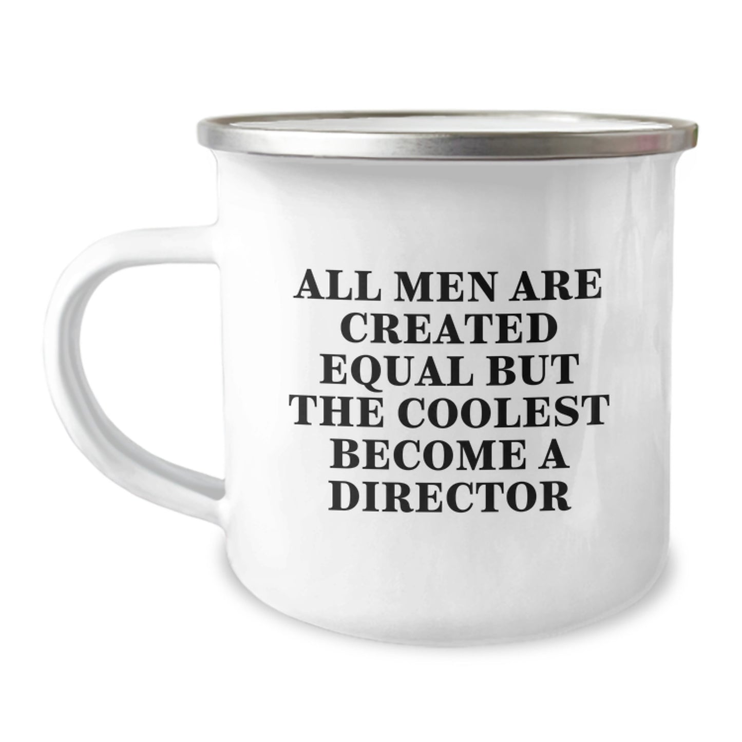 Funny Director Quotes Gifts from Men for Graduation Unique Gifts - All Men Are Created Equal But The Coolest Become A Director, Director Camping Mug for Men, Funny Camping Mug for Director - Image 1