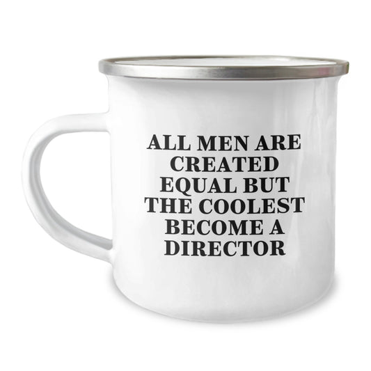Funny Director Quotes Gifts from Men for Graduation Unique Gifts - All Men Are Created Equal But The Coolest Become A Director, Director Camping Mug for Men, Funny Camping Mug for Director - Image 1