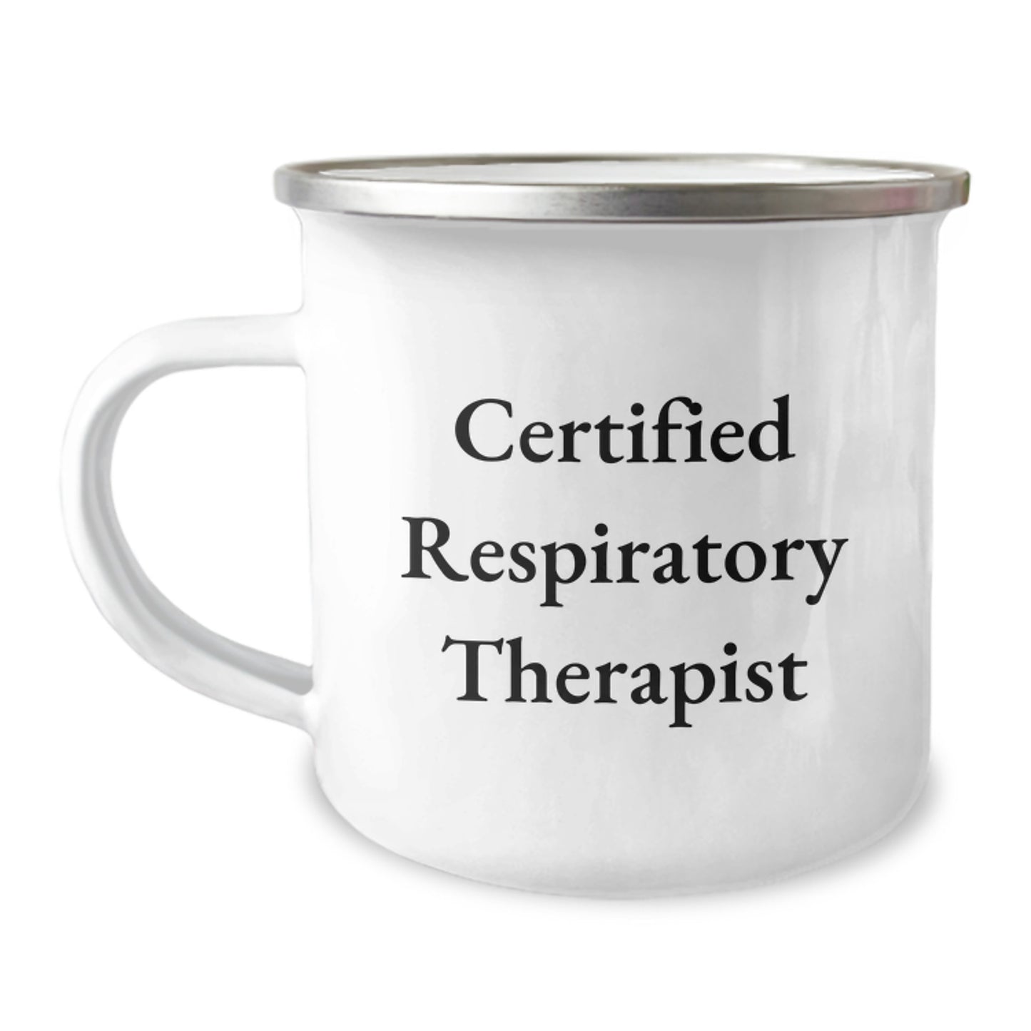 Funny Quote Certified Respiratory Therapist Gifts from Friends for Respiratory Therapist Birthday Unique Camping Mug, 12 oz Stainless Steel with Enamel Finish - Image 1