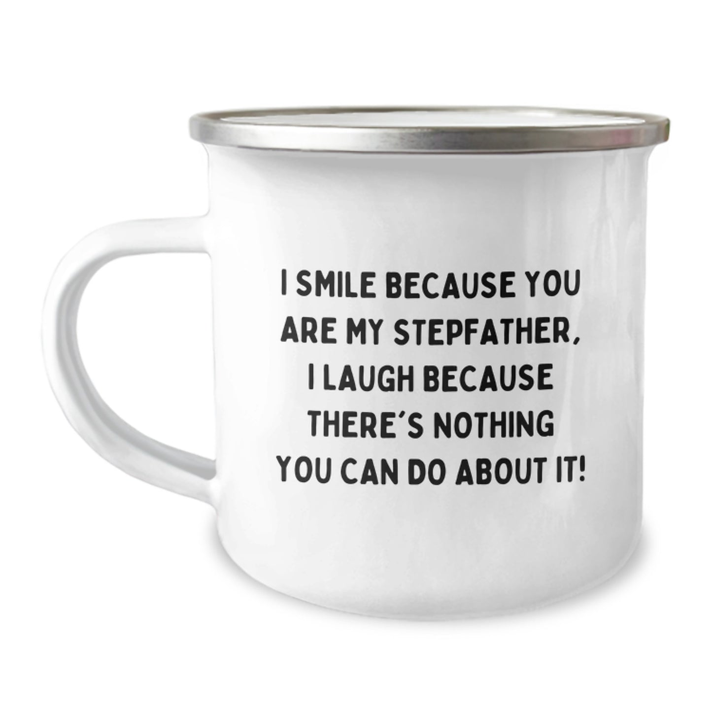 Funny Stepfather Gifts, I Smile Because You Are My Stepfather, Unique Birthday Presents from Family to Stepdad, Camping Mug for Men, 12 oz Stainless Steel with Enamel Finish, Hand Wash Recommended - Image 1