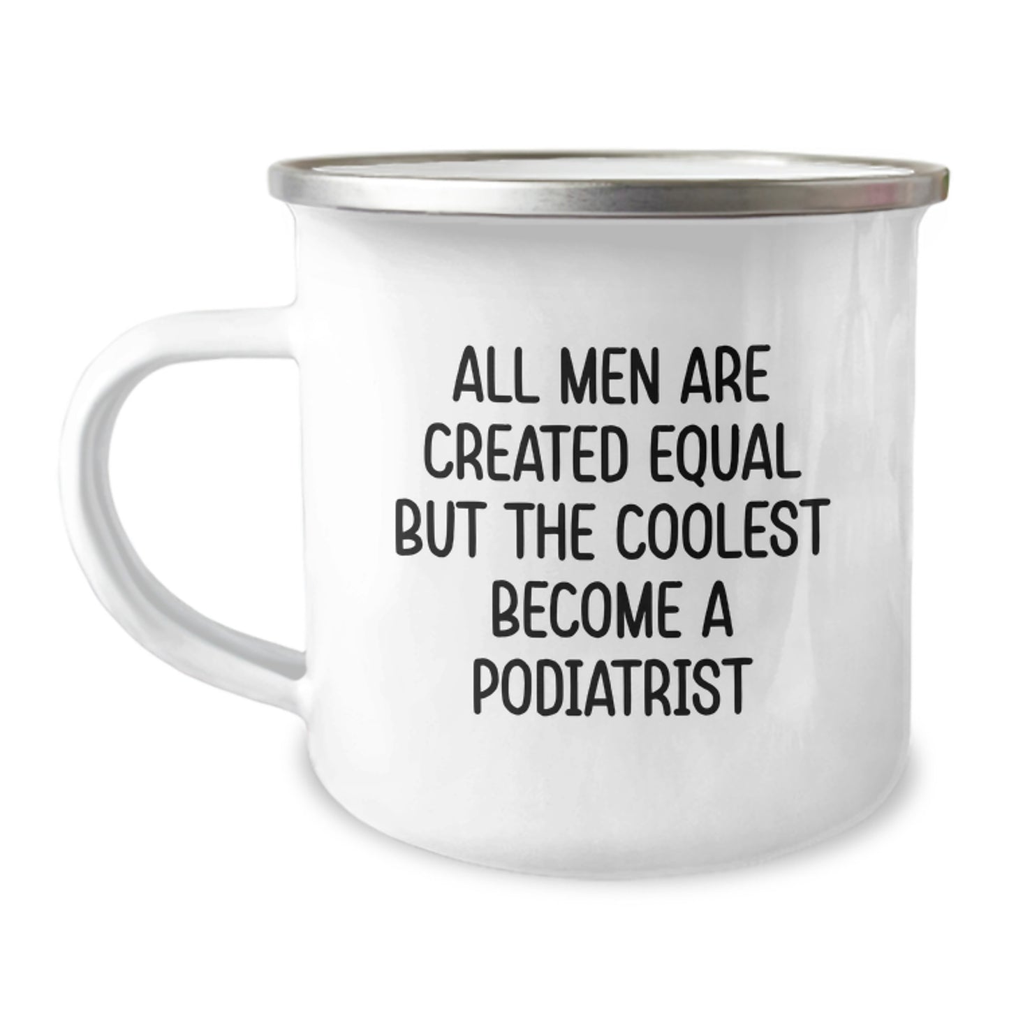 Funny Podiatrist Gifts from Men, Unique Camping Mug for Christmas Unique Gifts, 'All Men Are Created Equal But The Coolest Become A Podiatrist' Quote - Image 1