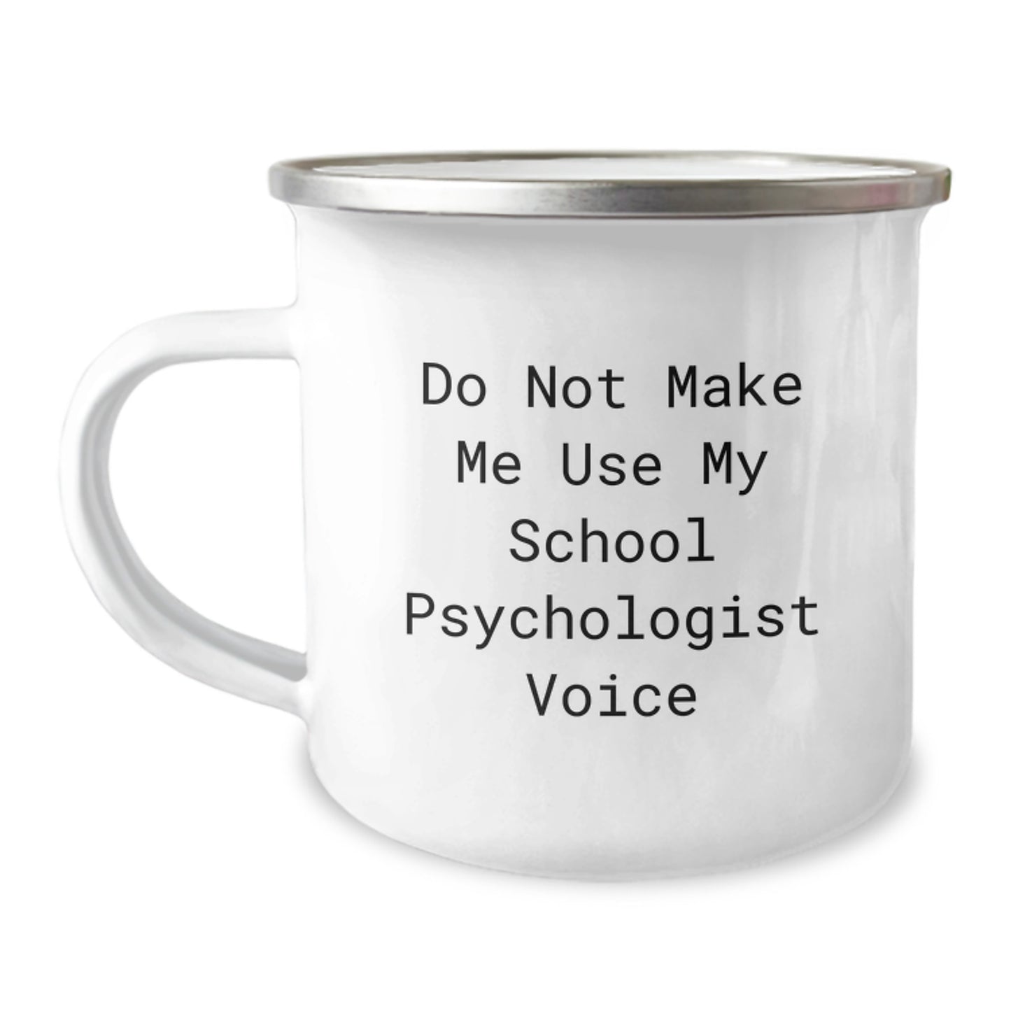 Cute Funny Gifts from Men to School Psychologist Friends with Do Not Make Me Use My School Psychologist Voice Stainless Steel Camping Mug for Graduation Unique Gifts - Image 1
