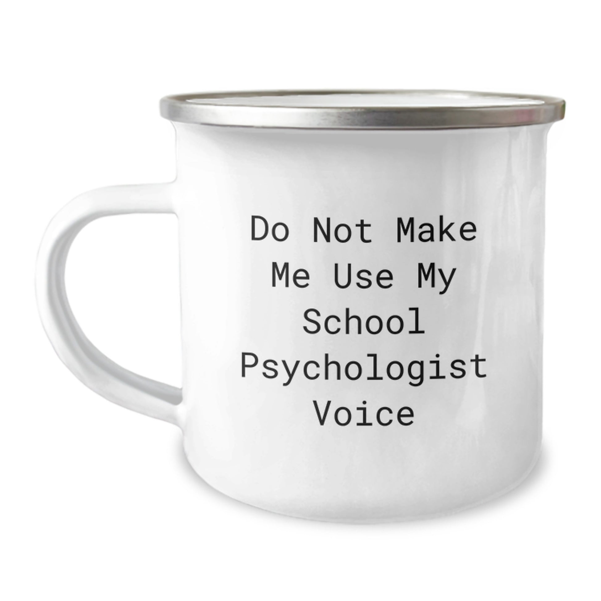 Cute Funny Gifts from Men to School Psychologist Friends with Do Not Make Me Use My School Psychologist Voice Stainless Steel Camping Mug for Graduation Unique Gifts - Image 1