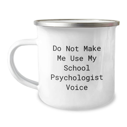 Cute Funny Gifts from Men to School Psychologist Friends with Do Not Make Me Use My School Psychologist Voice Stainless Steel Camping Mug for Graduation Unique Gifts - Image 1