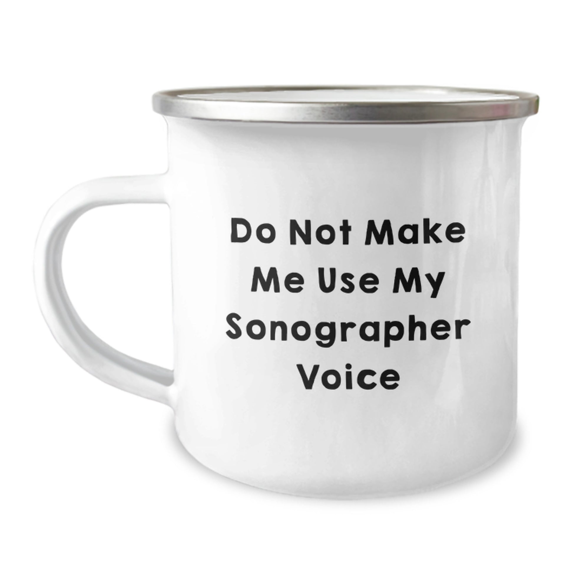 Gifts from Sonographer Friends - Funny Sonographer Camping Mug for Mother's Day Unique Gifts - Do Not Make Me Use My Sonographer Voice - Image 1
