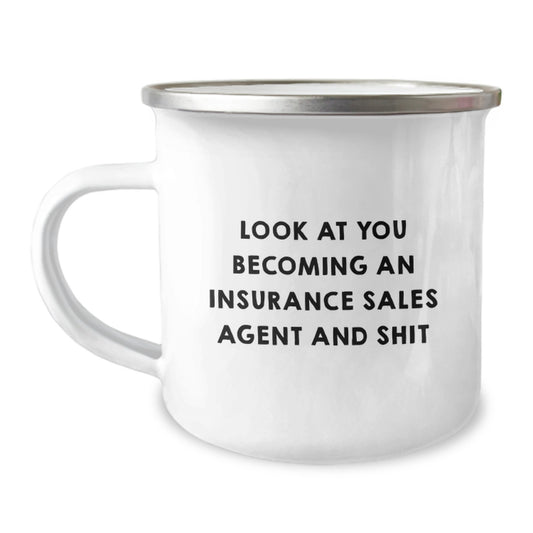 Funny Gifts from Friends to Insurance Sales Agent, Camping Mug with Inspirational Quote - 'Look At You Becoming An Insurance Sales Agent And Shit', Unique Christmas Unique Gifts for Men or Women - Image 1