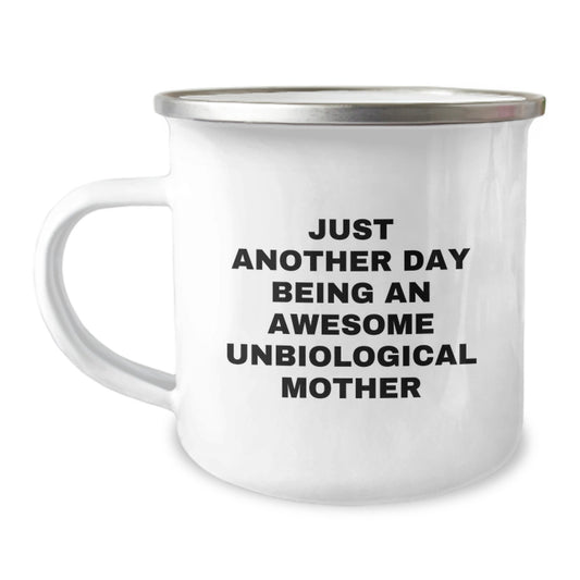Unbiological Mother Gifts, Funny Camping Mug, Just Another Day Being An Awesome Unbiological Mother, Mother's Day Unique Gifts from Family - Image 1