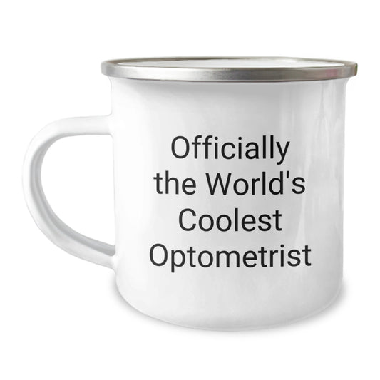 Funny Gifts from Friends for Optometrist World's Coolest Graduation Unique Camping Mug with Officially The World's Coolest Optometrist Quote - Image 1