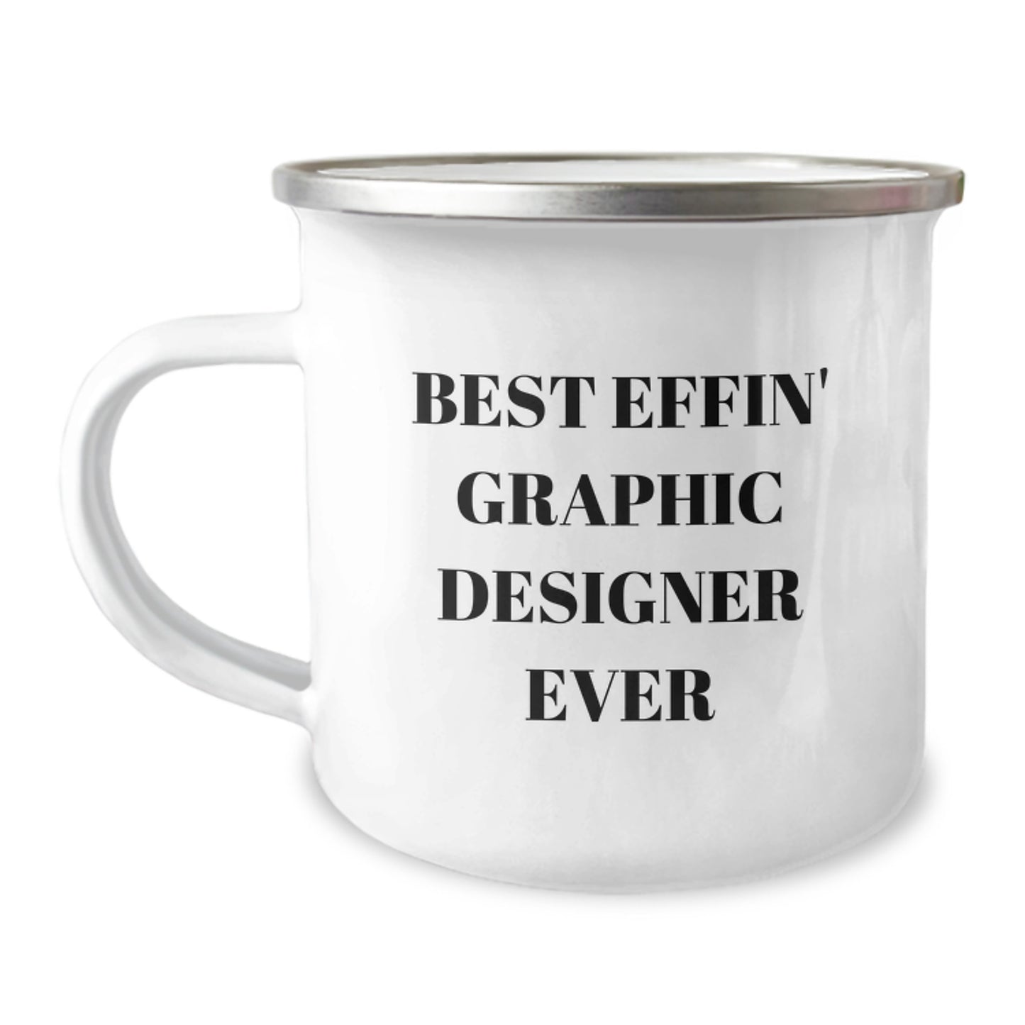 Funny Gifts from Friends for Graphic Designers - Best Effin' Graphic Designer Ever Camping Mug, Graduation Unique Gifts - Image 1