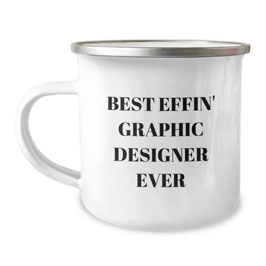 Funny Gifts from Friends for Graphic Designers - Best Effin' Graphic Designer Ever Camping Mug, Graduation Unique Gifts - Image 1
