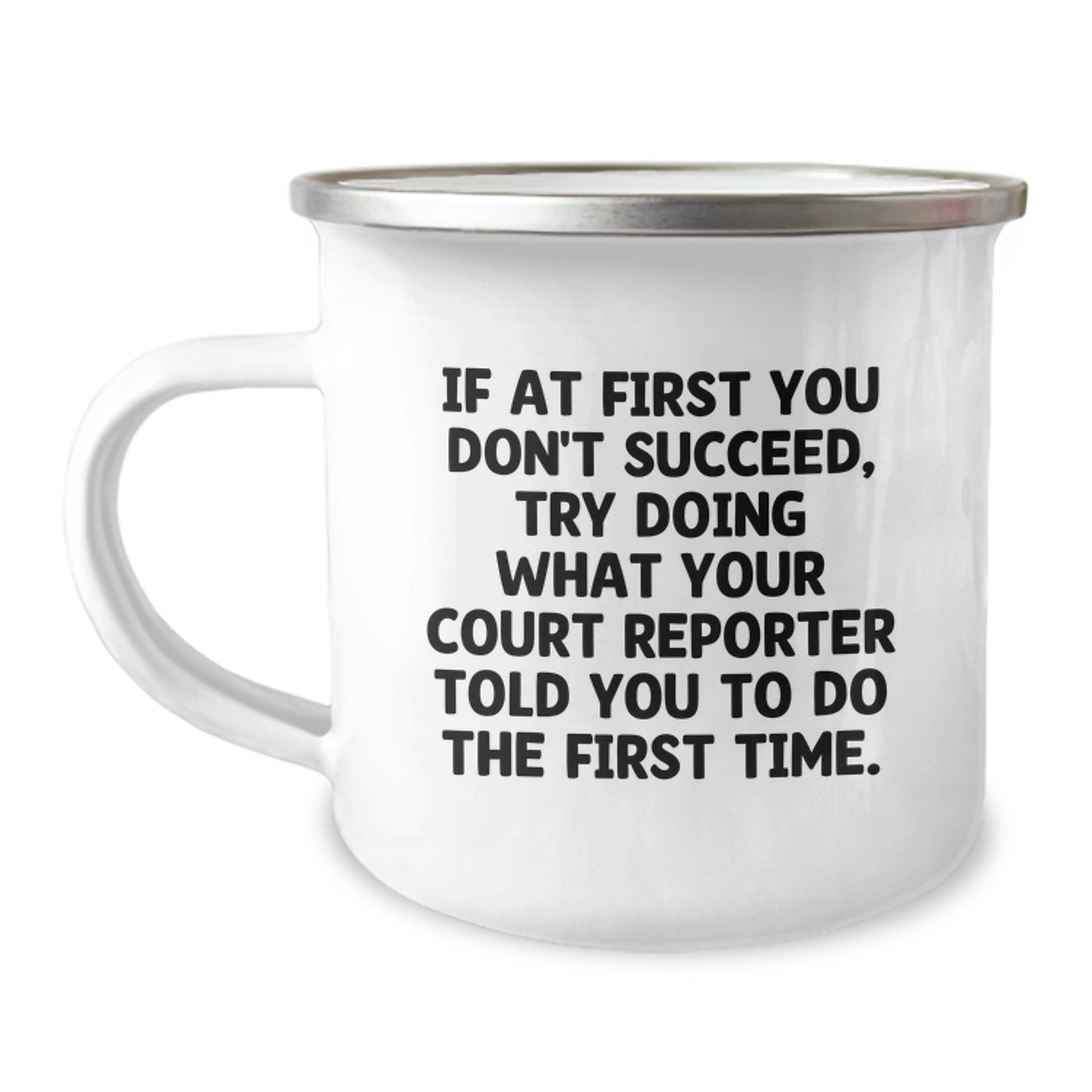 Funny Court Reporter Gifts from Friends, 'If At First You Don't Succeed, Try Doing What Your Court Reporter Told You To Do The First Time.', Court Reporter Birthday Unique Gifts - Image 1