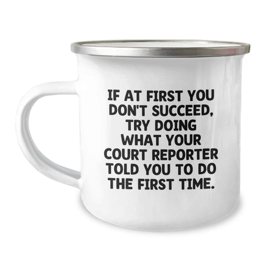 Funny Court Reporter Gifts from Friends, 'If At First You Don't Succeed, Try Doing What Your Court Reporter Told You To Do The First Time.', Court Reporter Birthday Unique Gifts - Image 1