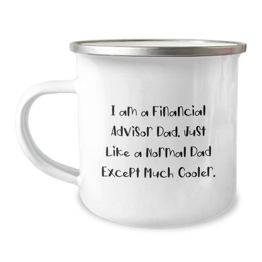 Financial Advisor Dad Gifts, Funny Camping Mug for Birthday, 'I Am A Financial Advisor Dad' Quote, Gifts from Dad to Financial Advisor - Image 1