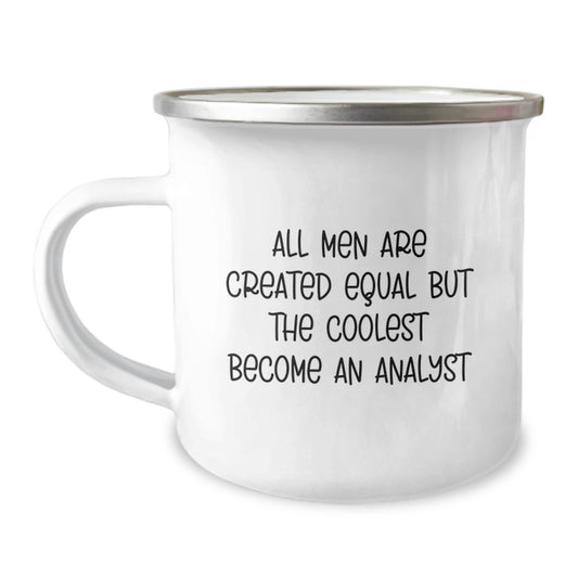 Funny Analyst Gifts from Men, Unique Graduation Unique Gifts for Him, Analyst Camping Mug with Quote 'All Men Are Created Equal But The Coolest Become An Analyst' - Image 1