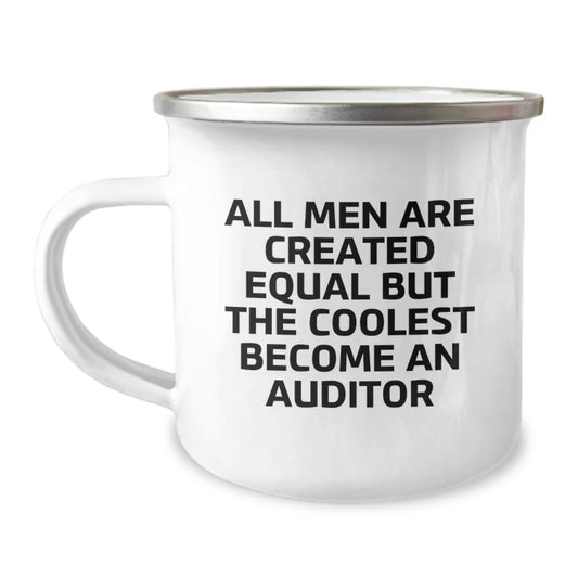 Funny Gifts from Men for Auditor Valentine's Unique Camping Mug - 'All Men Are Created Equal But The Coolest Become An Auditor' - Image 1