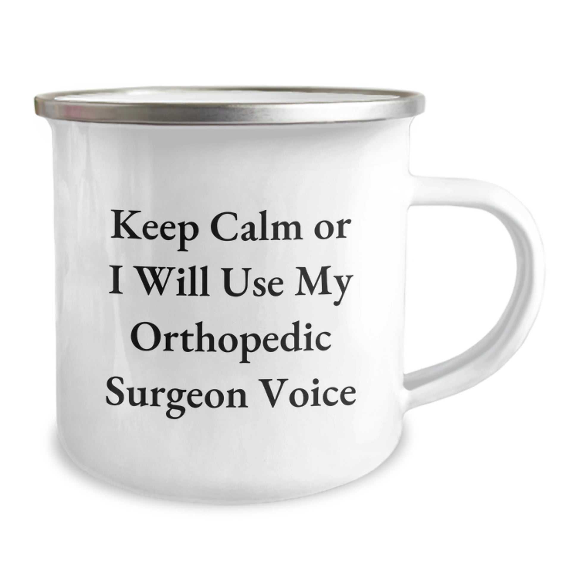 Orthopedic Surgeon Humor Funny Christmas Unique Gifts from Friends Family for Orthopedic Surgeon Camping Mug - Keep Calm Or I Will Use My Orthopedic Surgeon Voice - Image 2