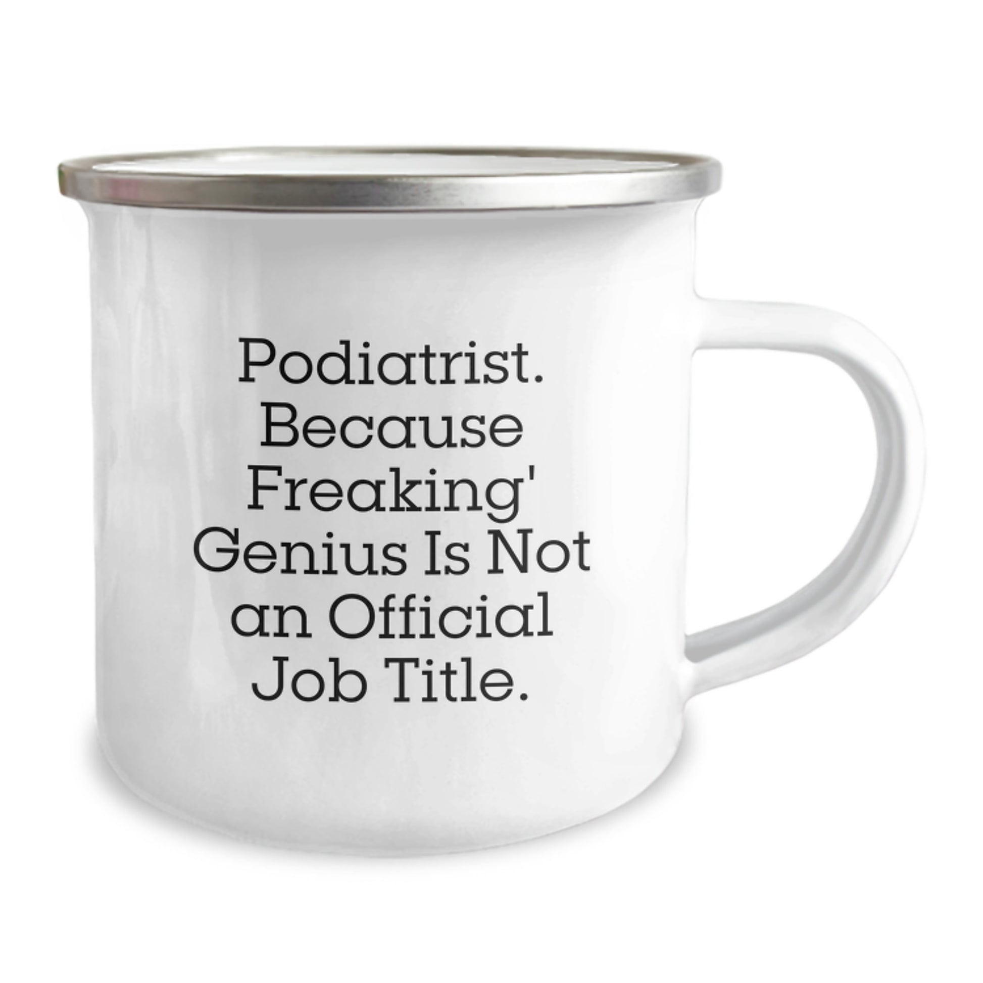 Funny Podiatrist Gifts, Unique Camping Mugs, Christmas Unique Gifts from Friends and Family for Podiatrist, Because Freaking' genius Is Not An Official Job Title, 12 oz Stainless Steel Mug - Image 2