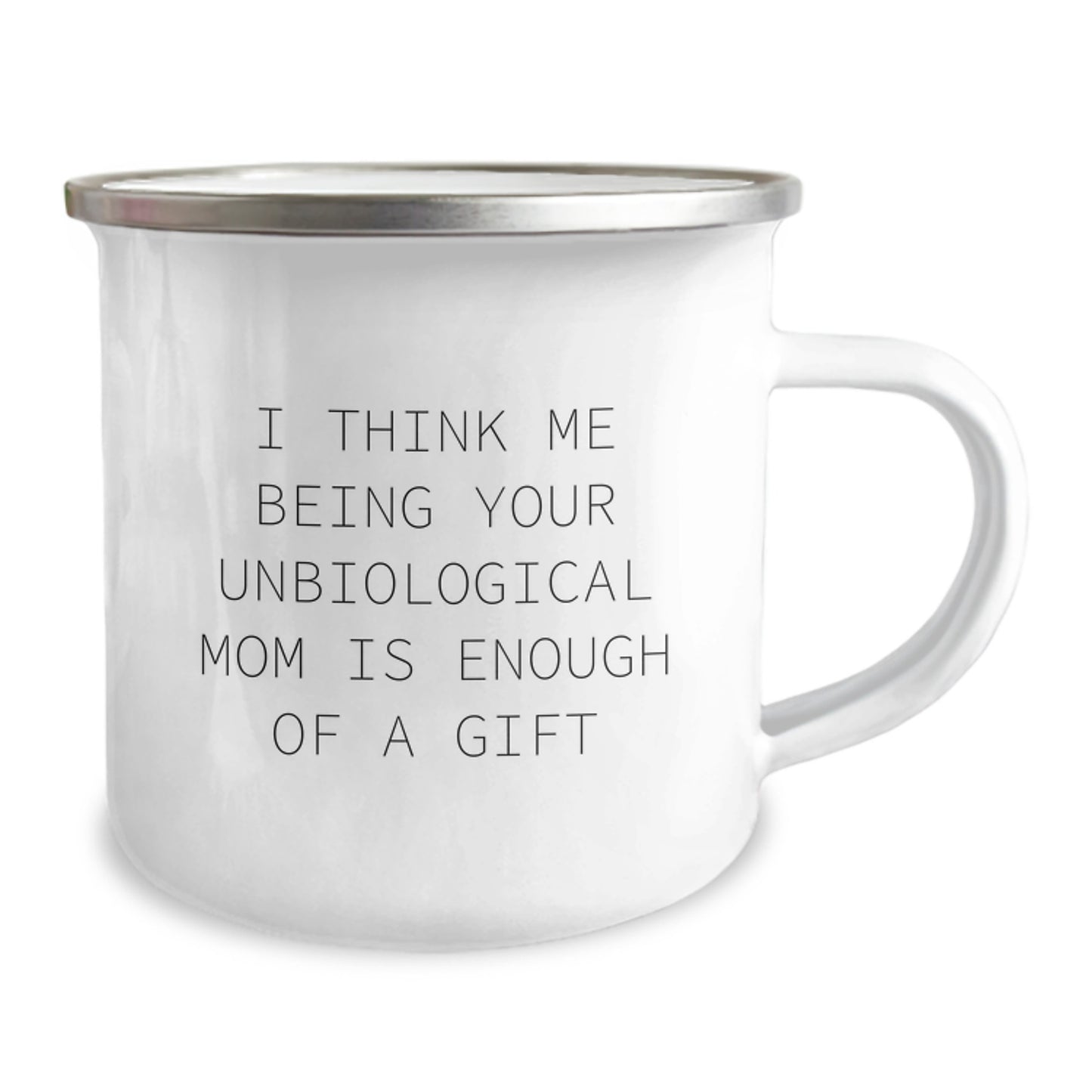 Funny Unbiological Mom Gifts for Her - I Think Me Being Your Unbiological Mom Is Enough Of A Gift - Image 2