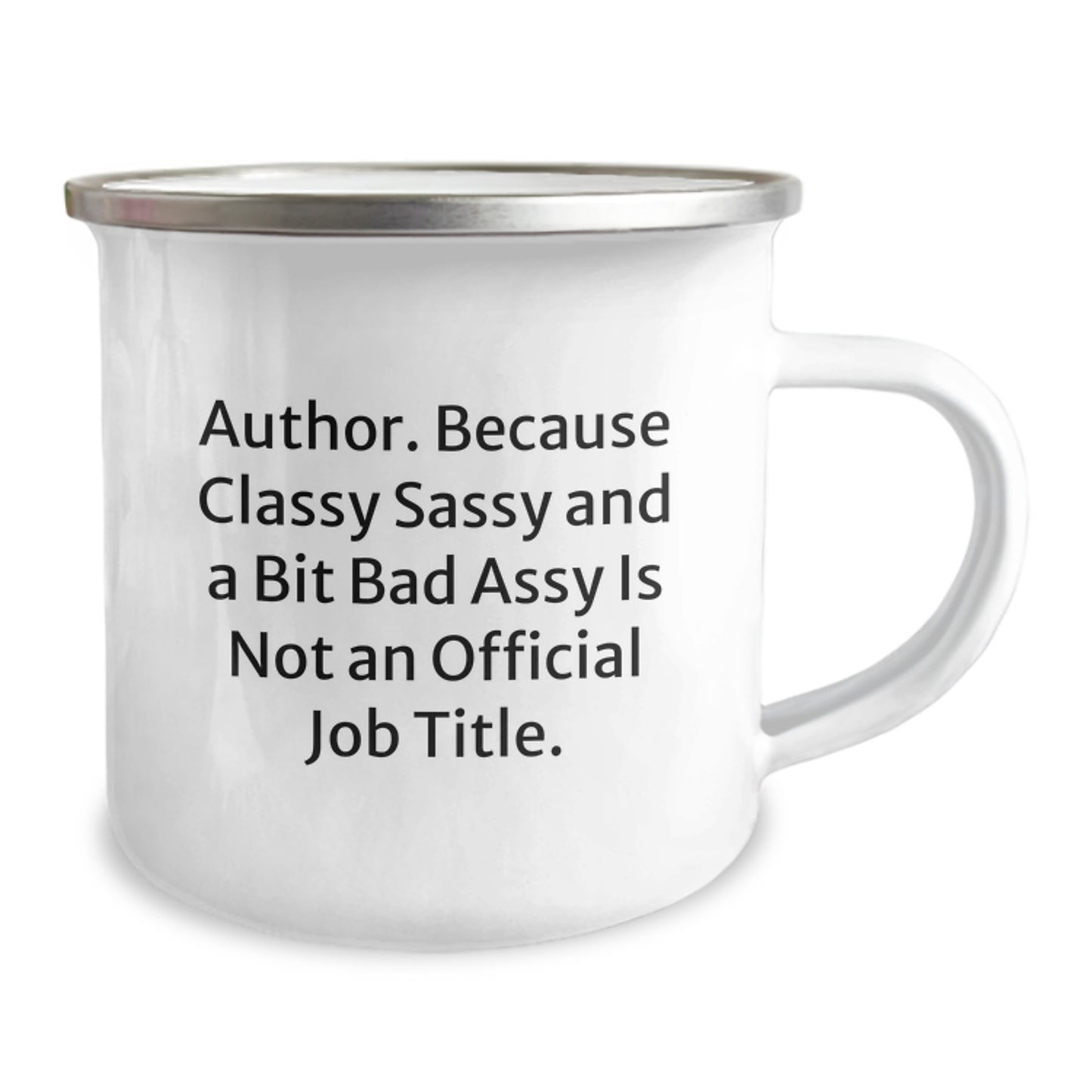 Funny Author Camping Mug Gifts from Friends for Author, Graduation Unique Gifts, Author Inspirational Quote - 'Author. Because Classy Sassy And A Bit Fearlessy Is Not An Official Job Title.' - Image 2