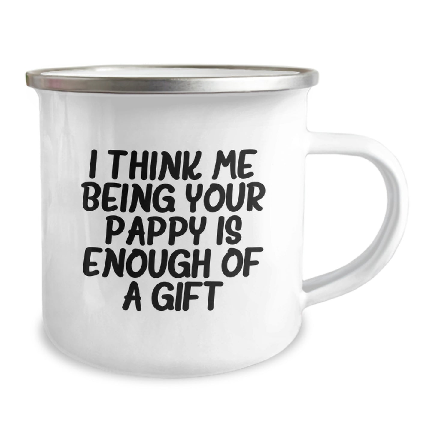 Funny Pappy Graduation Gifts from Men to Dad Camping Mug - I Think Me Being Your Pappy Is Enough Of A Gift - Pappy Gifts for Men - Image 2