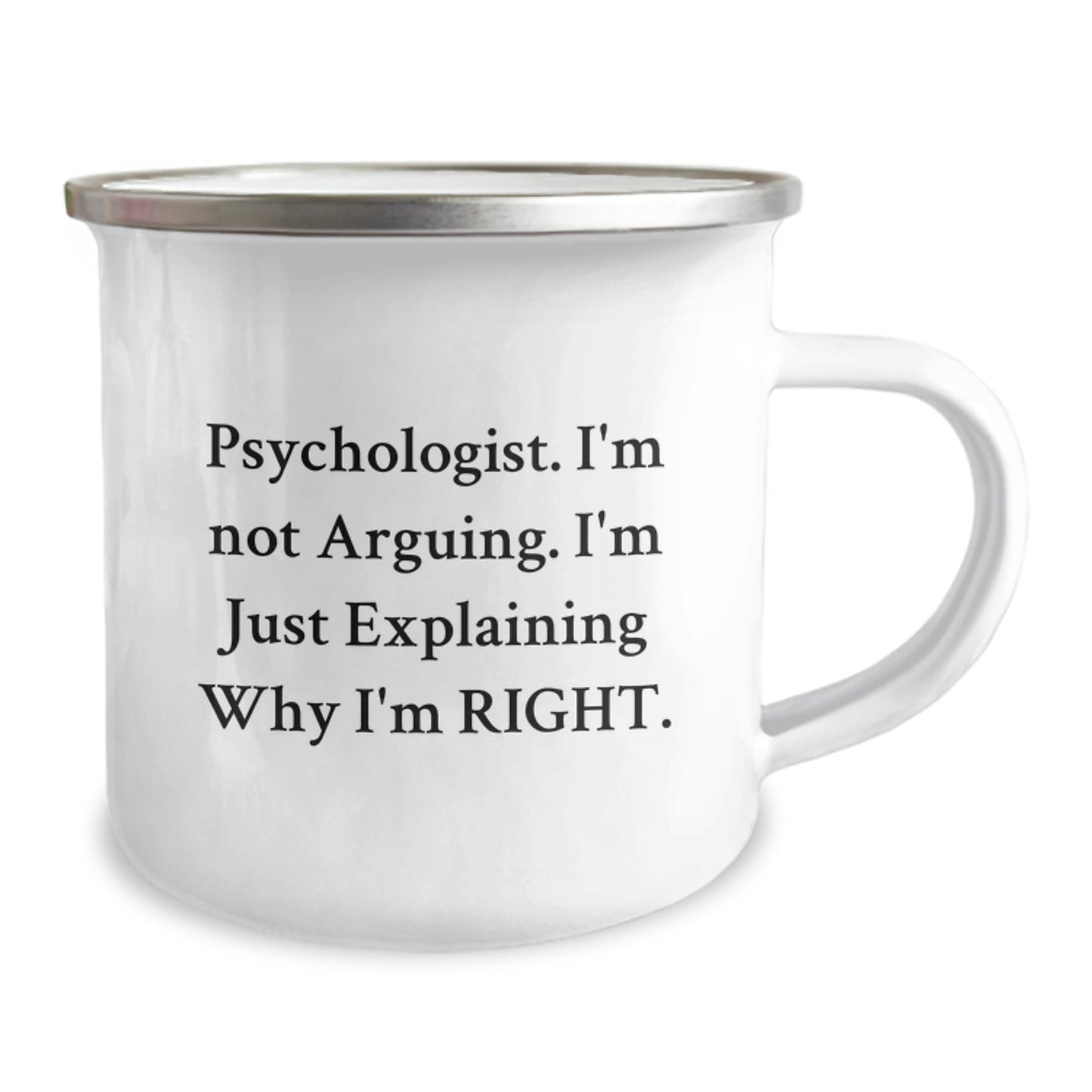 Funny Psychologist Gifts from Friends to Psychologist, Camping Mug for Graduation Unique Gifts, 'I'm Not Arguing I'm Just Explaining Why I'm Right' Psychologist Mugs - Image 2