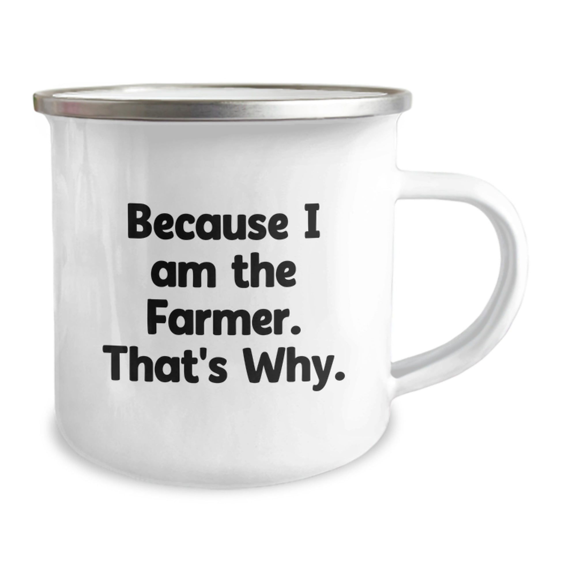 Funny Farmer Gifts, Because I Am The Farmer. That's Why., Camping Mug for Farmer's Birthday - Image 2
