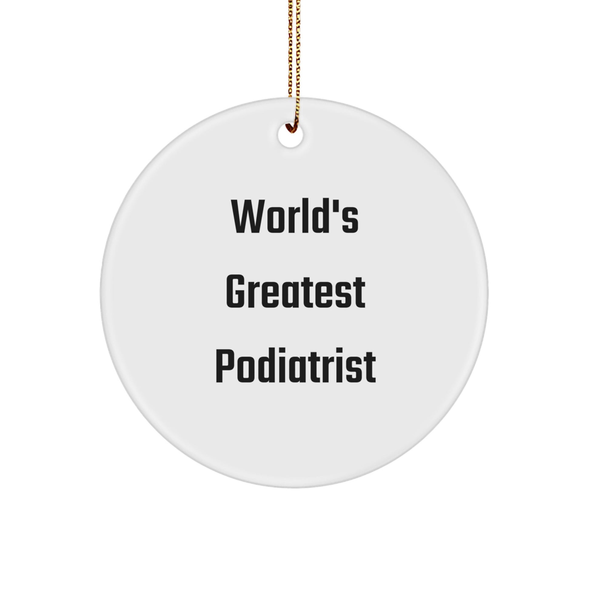 Funny 'World's Greatest Podiatrist' Circle Ornament, Podiatrist Gifts for Men, Women, Friends, Coworkers, Family, Christmas Unique Gifts from Men, Women, Friends, Coworkers, Family - Image 1