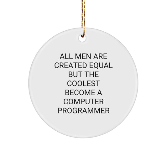 Funny Computer Programmer Gifts from Men, Unique Circle Ornaments for Christmas, Inspirational Quote - Image 1