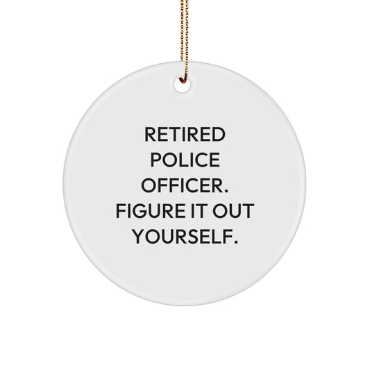 Funny Police Officer Gifts from Men to Friends: 'Figure It Out Yourself.' Circle Ornament for Christmas - Image 1