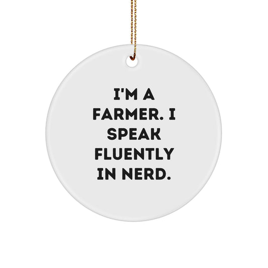 Funny Farmer Gifts for Men from Friends, 'I'm A Farmer. I Speak Fluently In genius.' Christmas Circle Ornament - Image 1