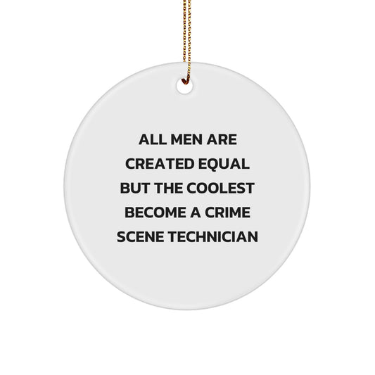 Funny 'All Men Are Created Equal But The Coolest Become A Crime Scene Technician' Christmas Unique Gifts for Crime Scene Technician Friends Men from Family - Image 1