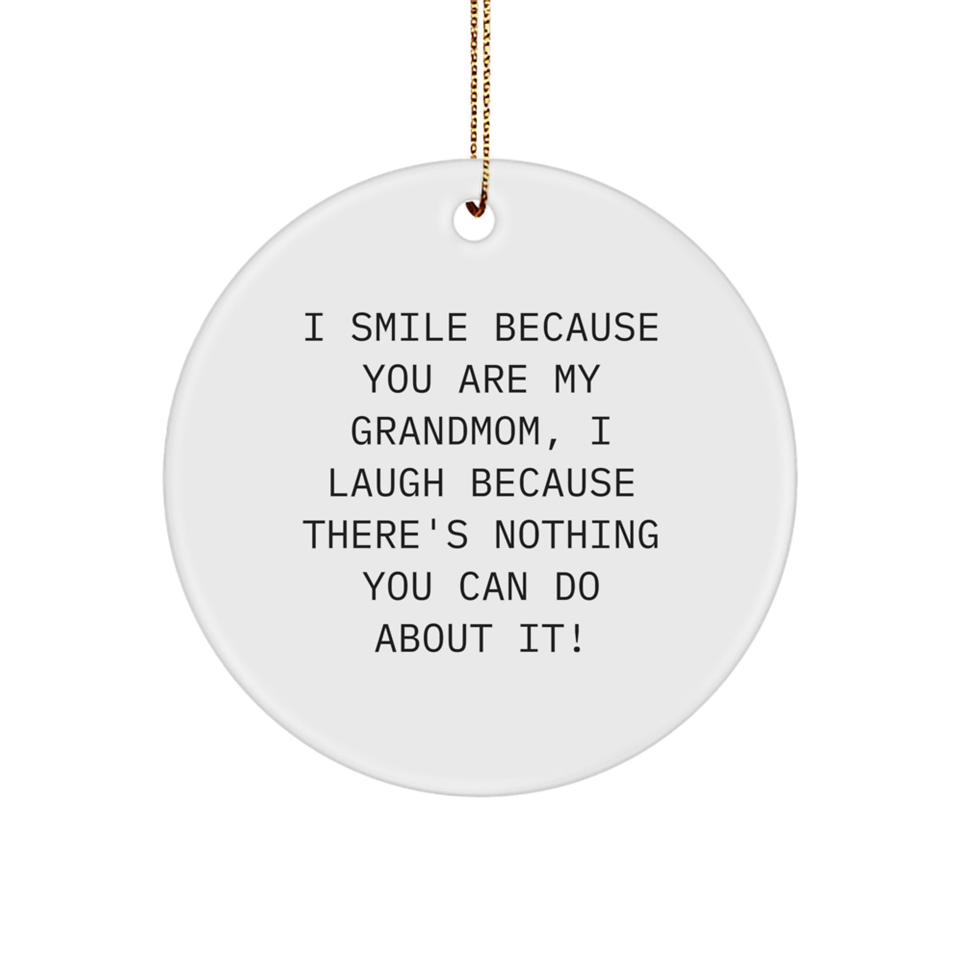 Funny Circle Ornament for Grandmom, Grandmom Christmas Unique Gifts from Family, Grandmom Circle Ornament with I Smile Because - Image 1