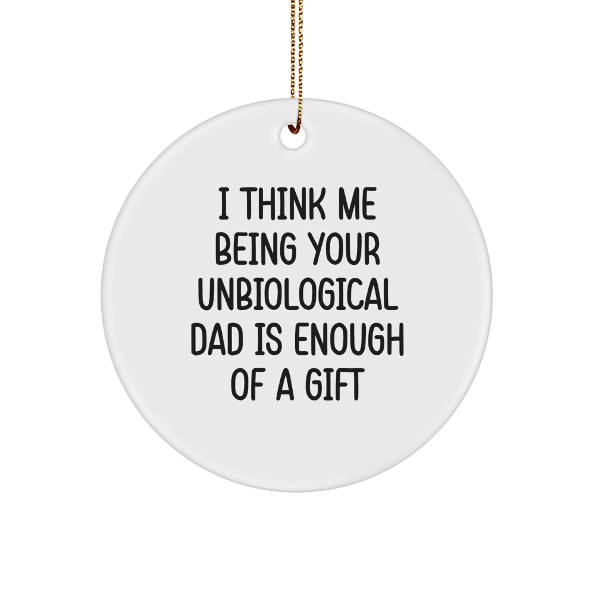 Funny Quote Unbiological Dad Gifts from Men for Christmas Unique Ornaments Circle Dad - Image 1