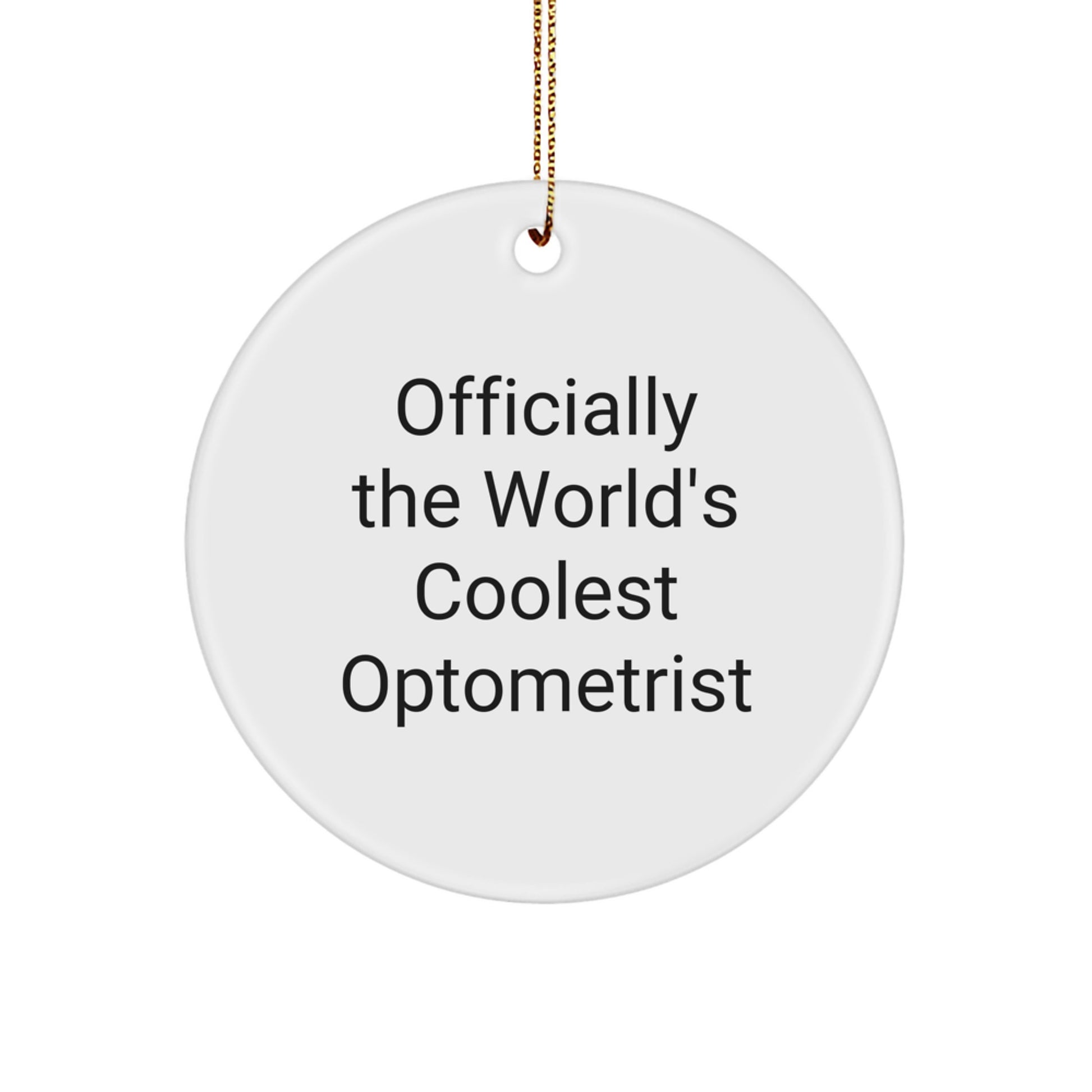 Funny Optometrist Gifts for Men Christmas Unique Circle Ornament from Friends, Officially The World's Coolest Optometrist Gift - Image 1