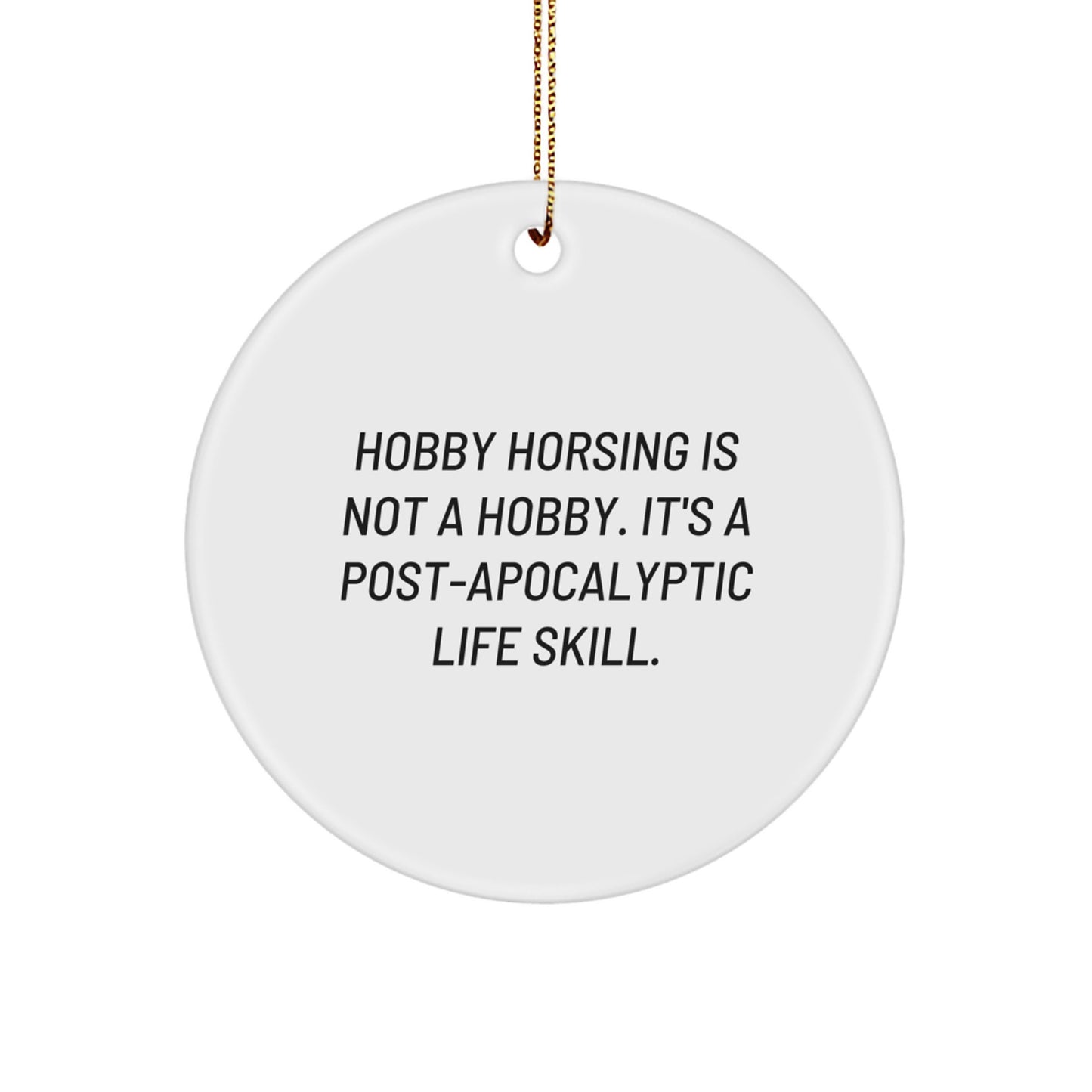 'Hobby Horsing' Christmas Circle Ornament - White, Funny Quote, Gifts from Friends, Family, Coworkers, for Hobby Horsing Enthusiasts, Christmas Unique Gifts - Image 1