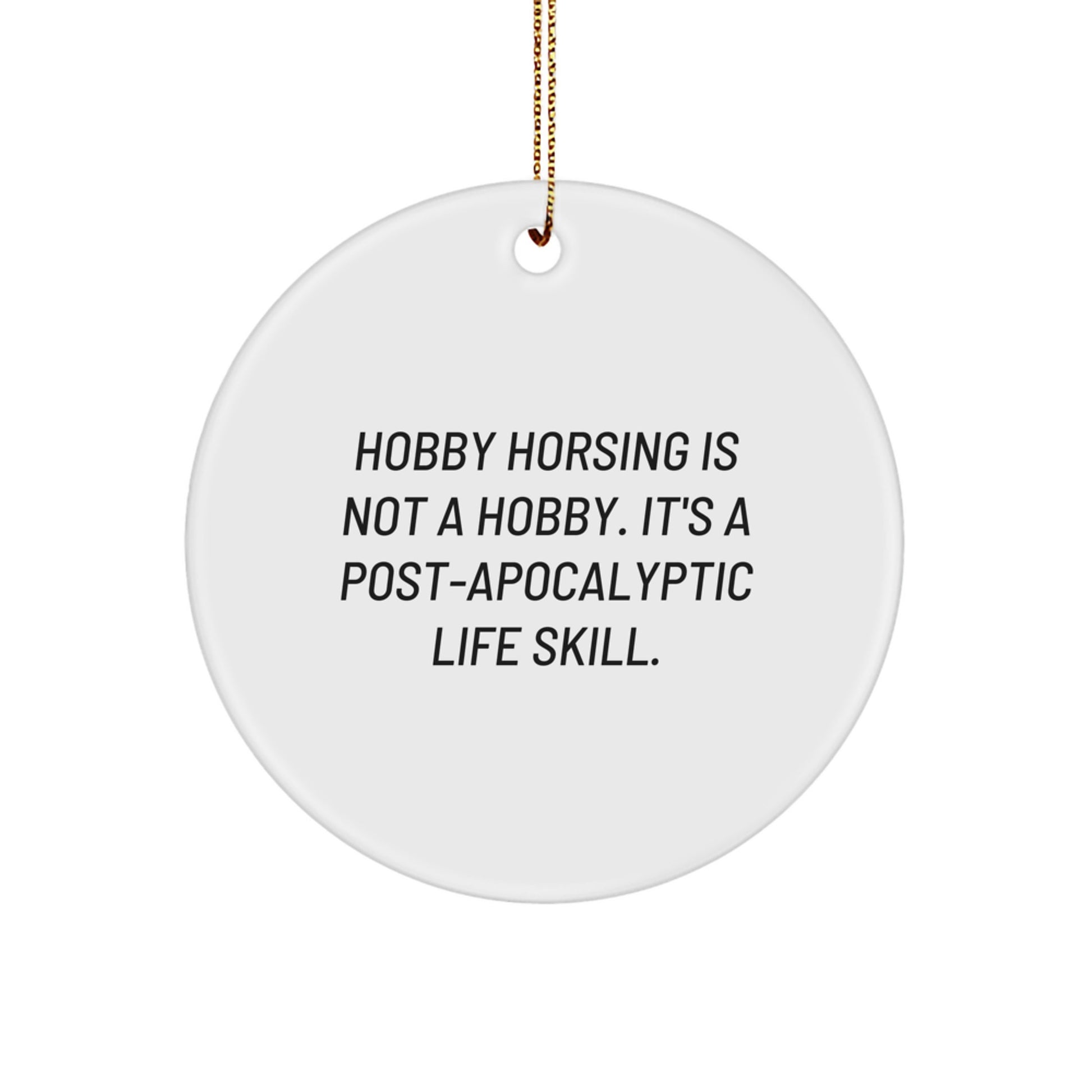 'Hobby Horsing' Christmas Circle Ornament - White, Funny Quote, Gifts from Friends, Family, Coworkers, for Hobby Horsing Enthusiasts, Christmas Unique Gifts - Image 1