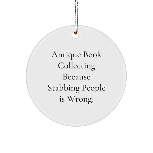 Antique Book Collecting Gifts for Men, Funny Circle Ornament from Friends, Perfect for Christmas, 'Stabbing People Is Wrong' Quote - Image 1