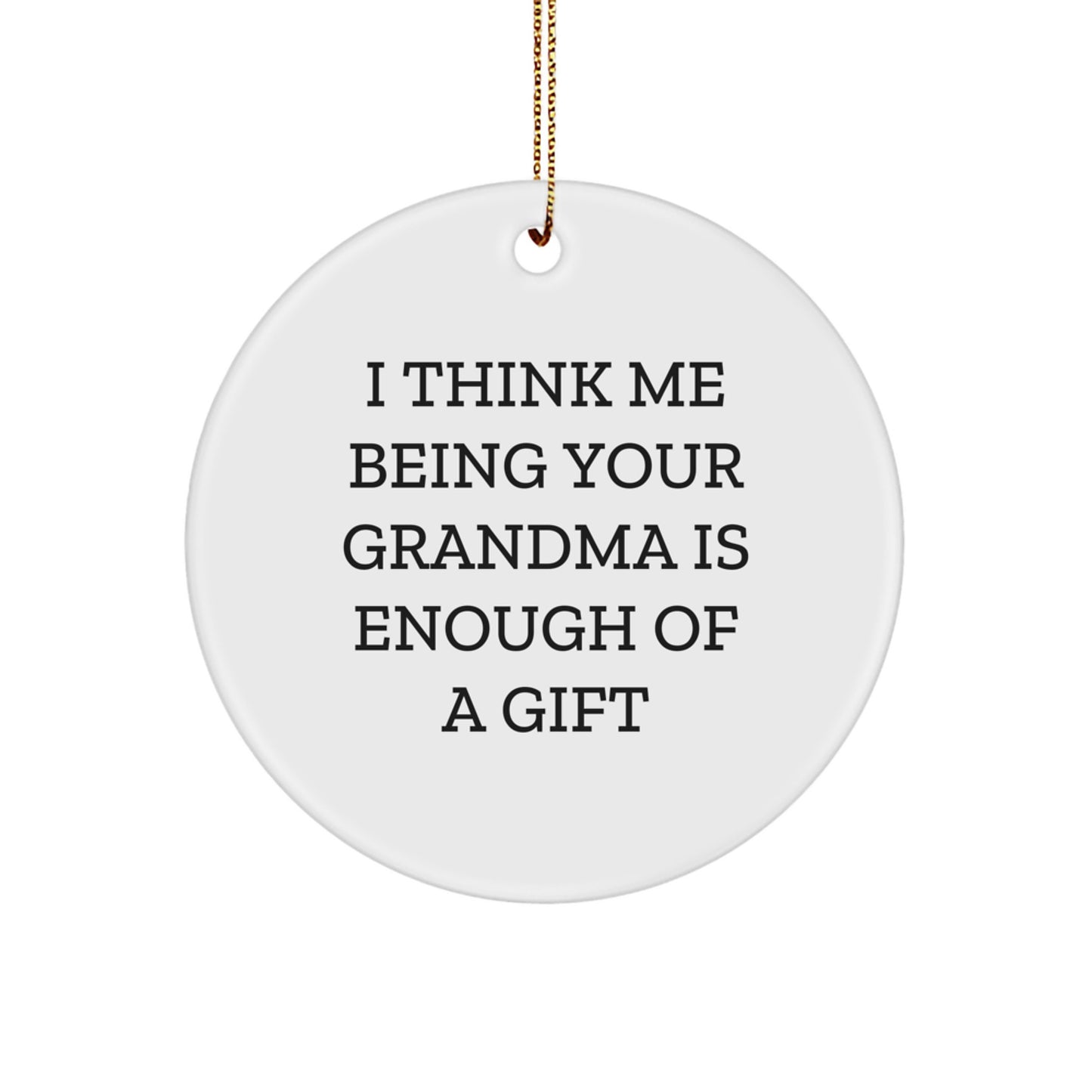 Funny Grandma Quotes Gifts from Family for Grandma, Circle Ornament Christmas Unique Gifts, Grandma Circle Ornament with Gold Cord - Image 1