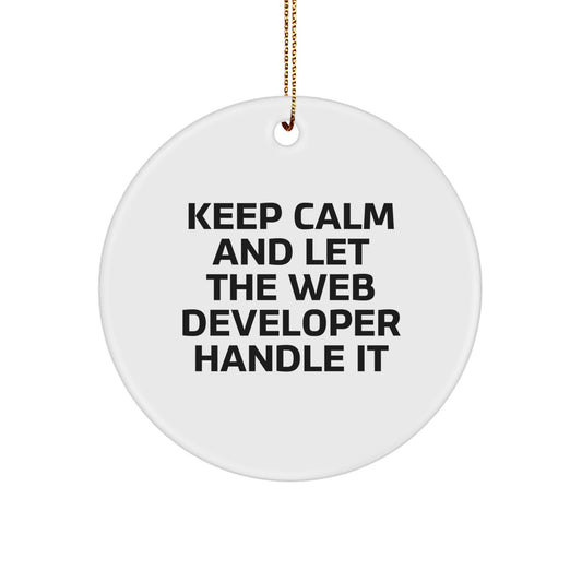 Web Developer Gifts from Friends - Keep Calm and Let Web Developers Handle It, Circle Ornament for Men, Christmas Unique Ideas - Image 1