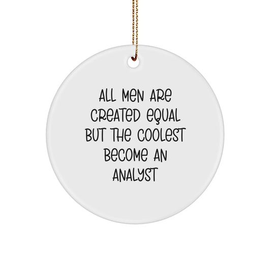 Funny Analyst Gifts from Friends, Unique Circle Ornament for Men, Inspirational Quote at Christmas Time - Image 1