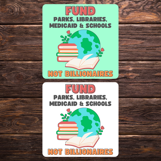 Fund Essential Services Not Billionaires - Progressive Political Sticker