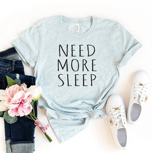Need More Sleep Women's T-shirt