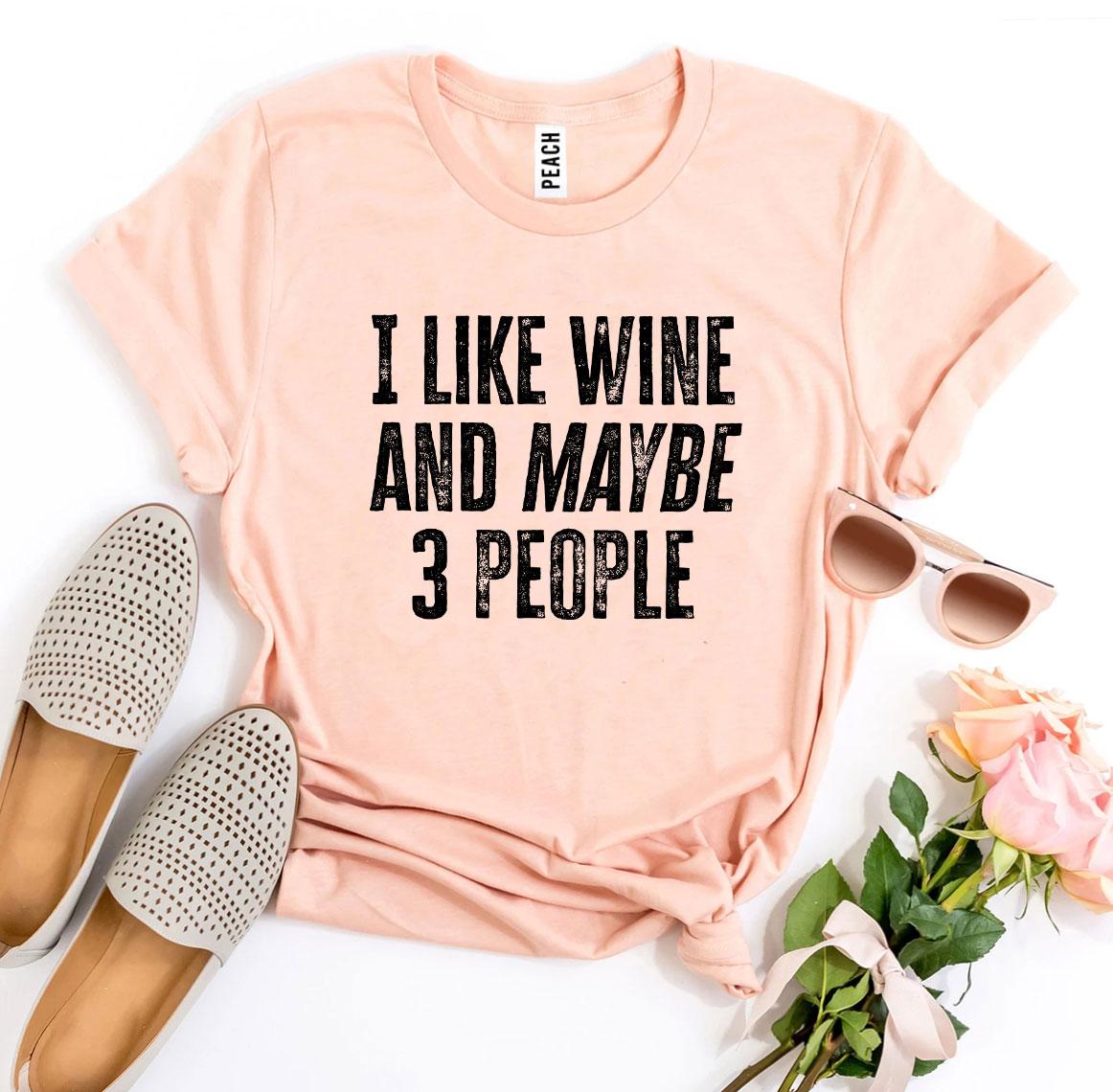 I Like Wine And Maybe 3 People Women's T-shirt