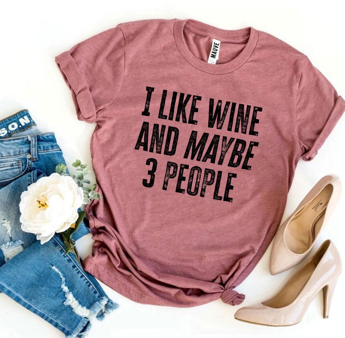 I Like Wine And Maybe 3 People Women's T-shirt