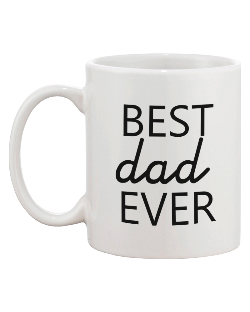 Best Dad Ever White Coffee Mug
