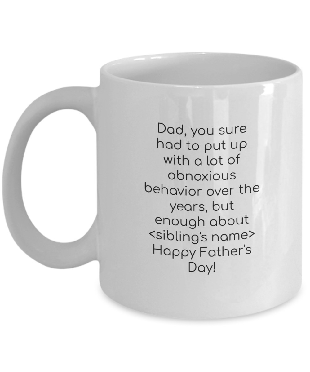 Obnoxious Sibling Dad Mug