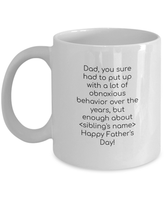 Obnoxious Sibling Dad Mug