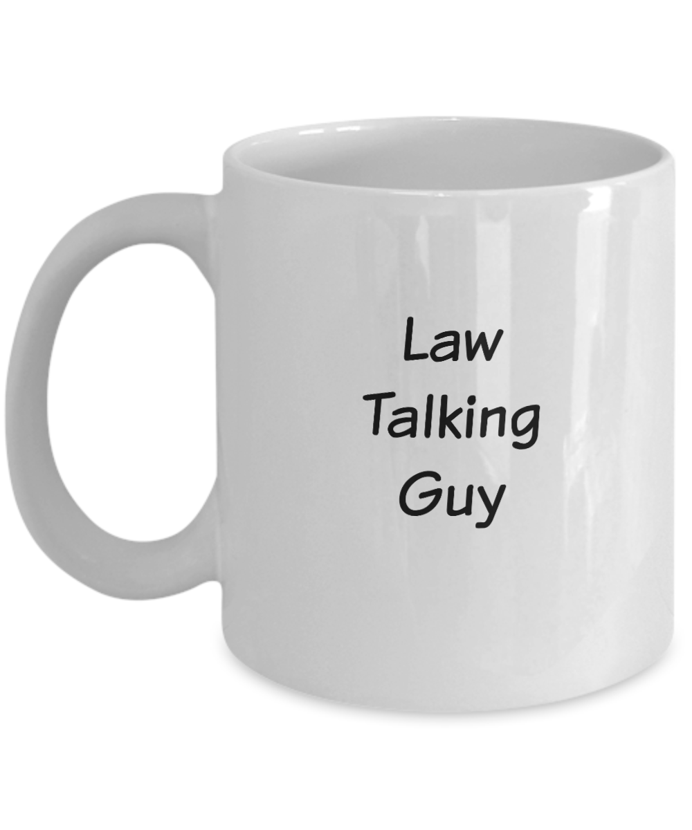 Law Talking Guy Novelty Mug